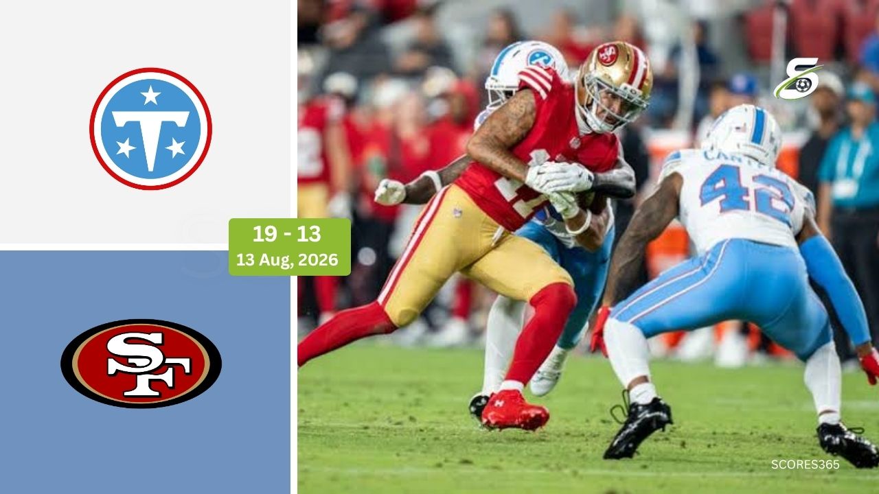 Tennessee Titans vs San Francisco 49ers Final Score, Key Highlights August 13, 2026